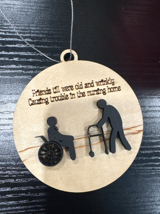 Friends till we’re old and wrinkly ornament