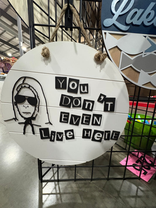 You don't even live here door hanger