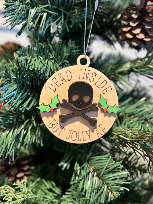 Dead inside but jolly AF ornament