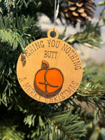 Wishing you nothing butt a merry Christmas ornament