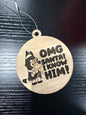 Santa omg I know him ornament B