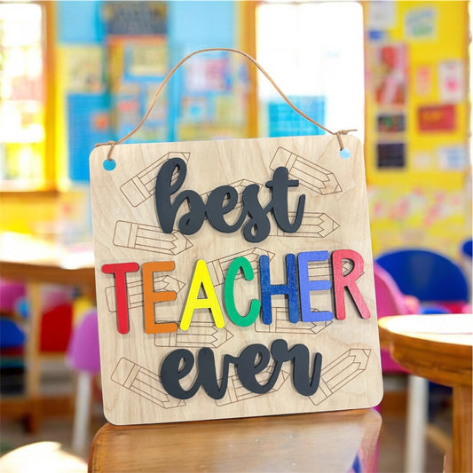 Best teacher ever colorful sign