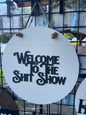 Welcome to the shit show door hanger round