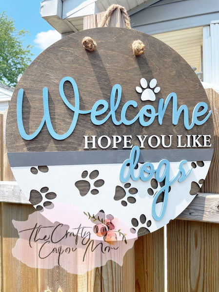 Welcome hope you like dogs round door sign
